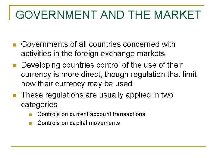 GOVERNMENT AND THE MARKET n n n Governments of all countries concerned with activities