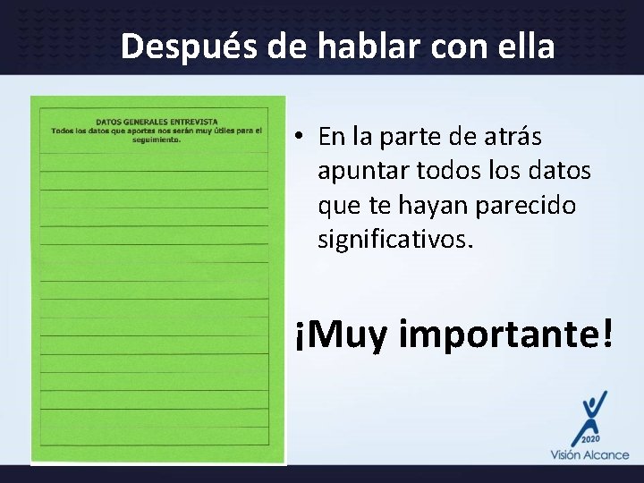 Después de hablar con ella • En la parte de atrás apuntar todos los