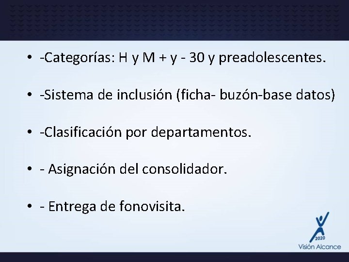  • -Categorías: H y M + y - 30 y preadolescentes. • -Sistema