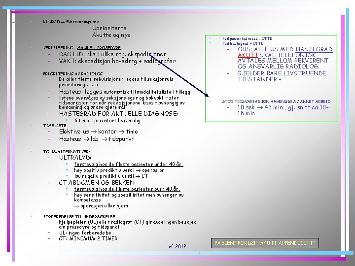  • KUNRAD E-henvisningsliste – Uprioriterte – Akutte og nye • VERIFISERING – MANUELL