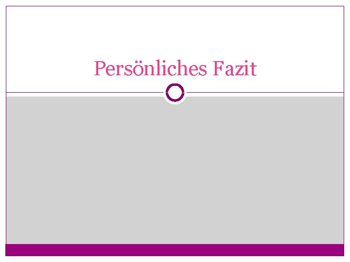 Persönliches Fazit 