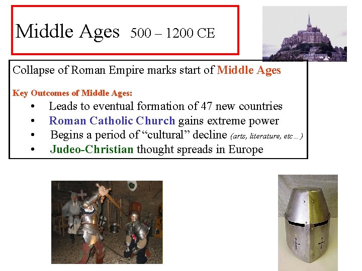 Middle Ages 500 – 1200 CE Collapse of Roman Empire marks start of Middle