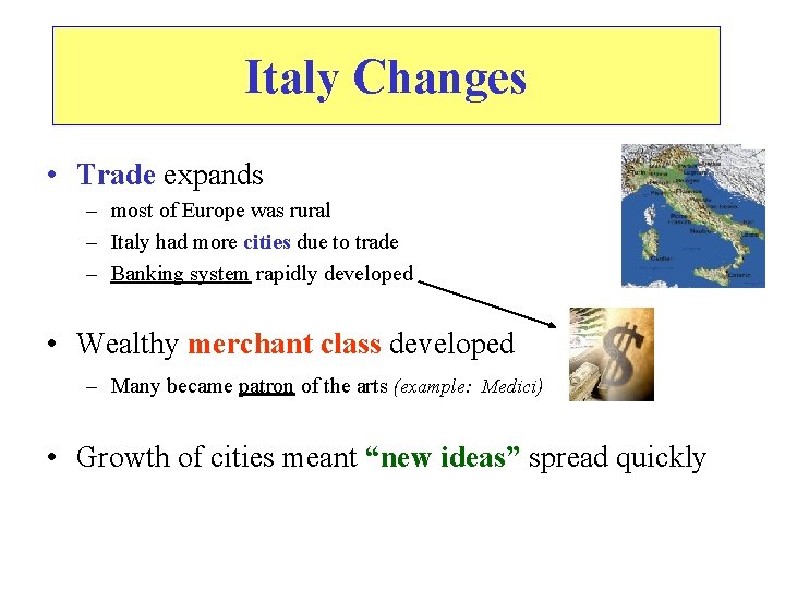 Italy Changes • Trade expands – most of Europe was rural – Italy had