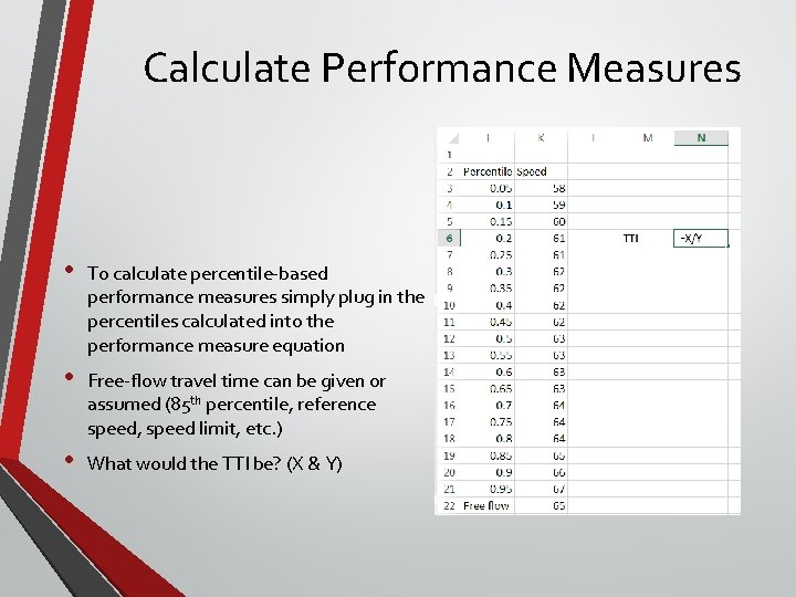 Calculate Performance Measures • To calculate percentile-based performance measures simply plug in the percentiles