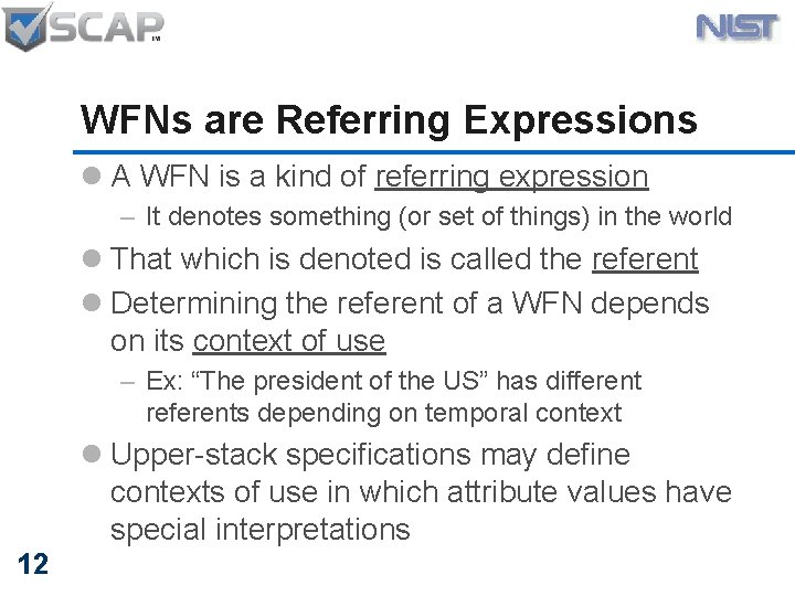 WFNs are Referring Expressions l A WFN is a kind of referring expression –