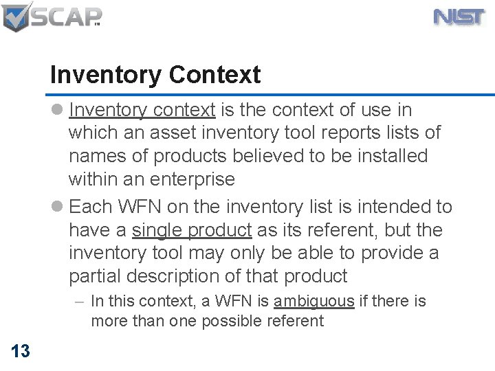 Inventory Context l Inventory context is the context of use in which an asset
