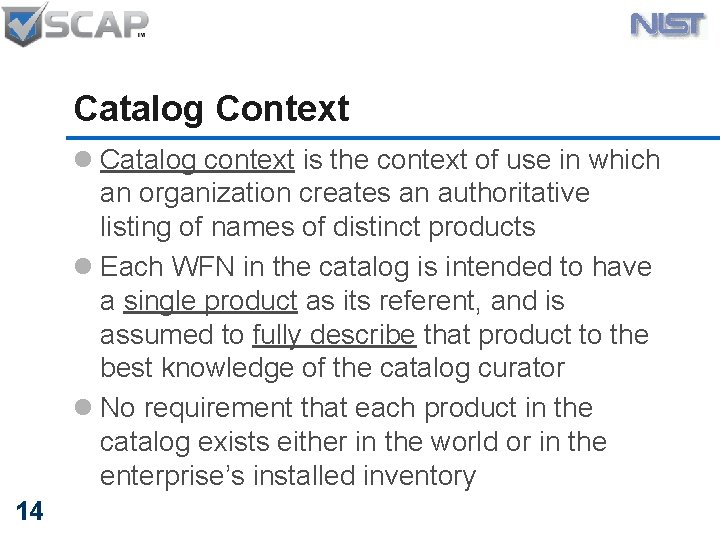 Catalog Context l Catalog context is the context of use in which an organization
