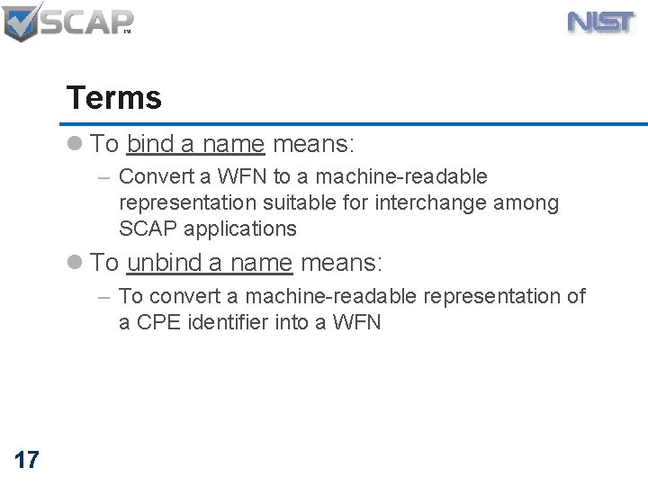 Terms l To bind a name means: – Convert a WFN to a machine-readable