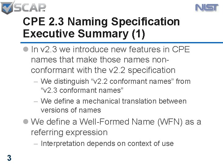CPE 2. 3 Naming Specification Executive Summary (1) l In v 2. 3 we