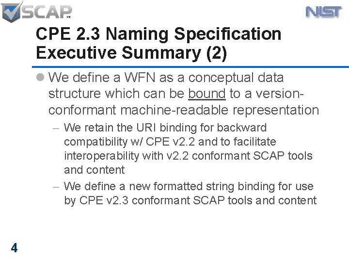 CPE 2. 3 Naming Specification Executive Summary (2) l We define a WFN as