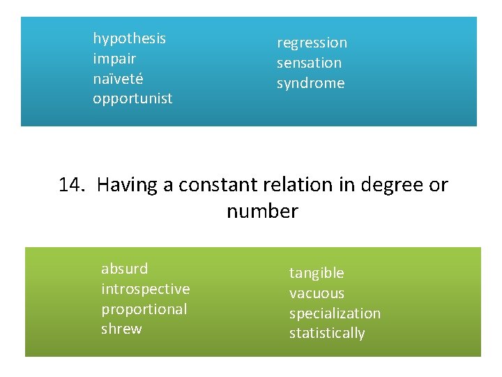 hypothesis impair naïveté opportunist regression sensation syndrome 14. Having a constant relation in degree