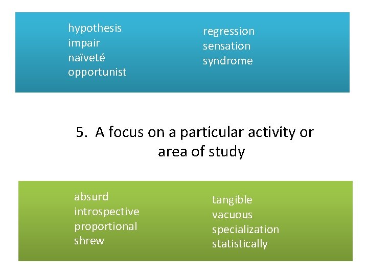hypothesis impair naïveté opportunist regression sensation syndrome 5. A focus on a particular activity