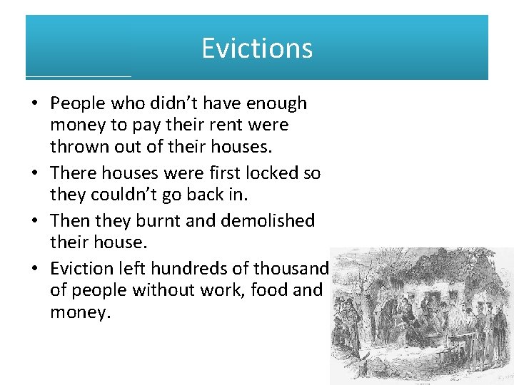 Evictions • People who didn’t have enough money to pay their rent were thrown