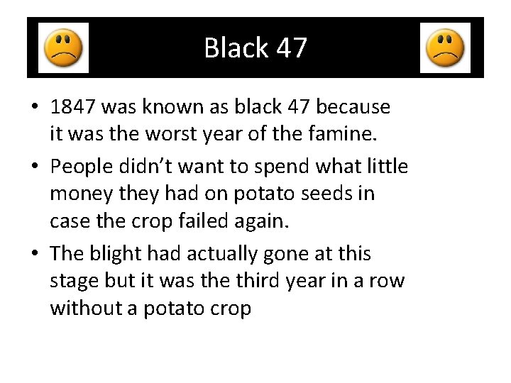 Black 47 • 1847 was known as black 47 because it was the worst