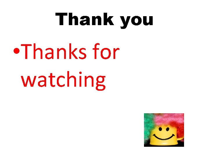 Thank you • Thanks for watching 