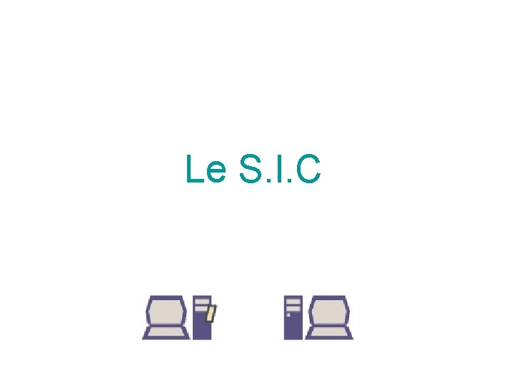 Le S. I. C 