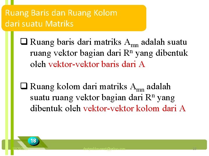 Ruang Baris dan Ruang Kolom dari suatu Matriks q Ruang baris dari matriks Amn