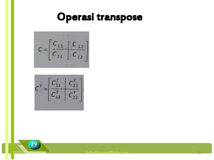 Operasi transpose 29 10/29/2020 destyrakhmawati@yahoo. com 29 