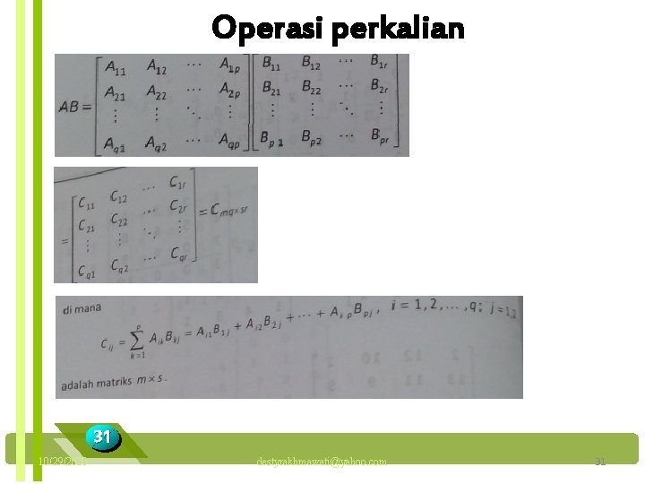 Operasi perkalian 31 10/29/2020 destyrakhmawati@yahoo. com 31 