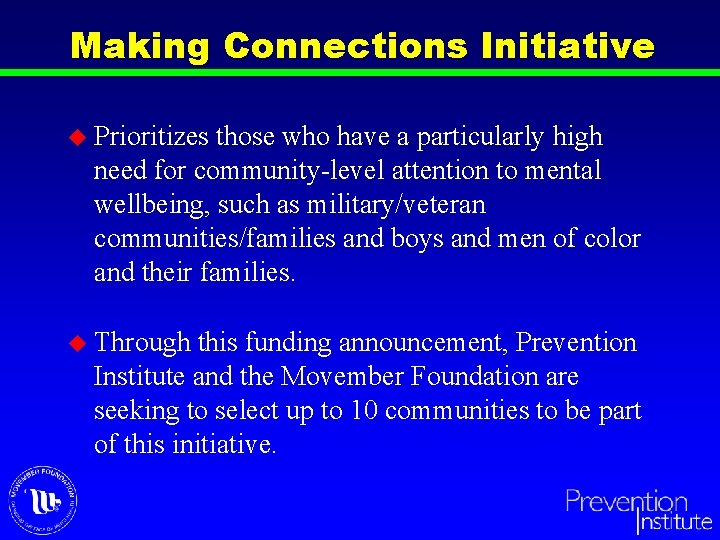 Making Connections Initiative u Prioritizes those who have a particularly high need for community-level