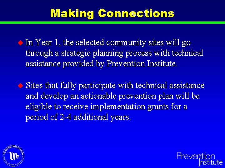 Making Connections u In Year 1, the selected community sites will go through a