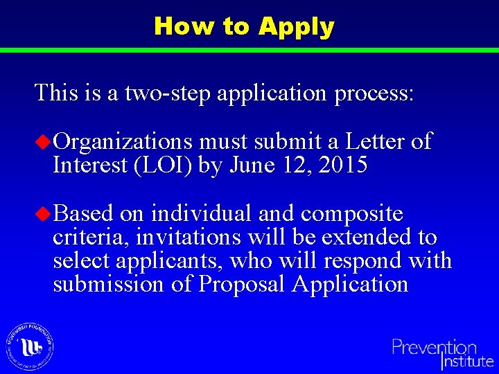 How to Apply This is a two-step application process: u. Organizations must submit a