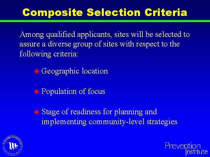 Composite Selection Criteria Among qualified applicants, sites will be selected to assure a diverse