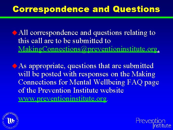 Correspondence and Questions u All correspondence and questions relating to this call are to