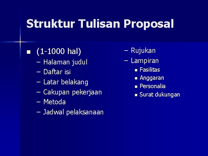 Struktur Tulisan Proposal n (1 -1000 hal) – – – Halaman judul Daftar isi