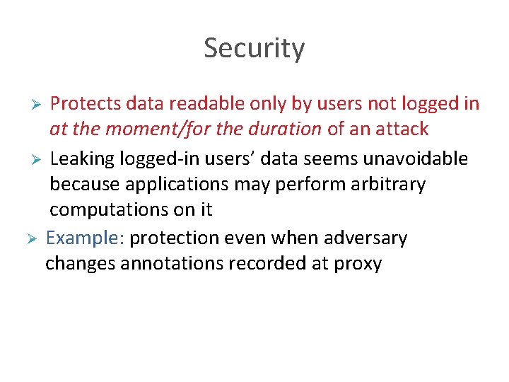 Security Protects data readable only by users not logged in at the moment/for the
