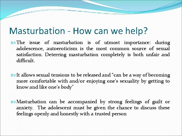 Masturbation - How can we help? The issue of masturbation is of utmost importance: