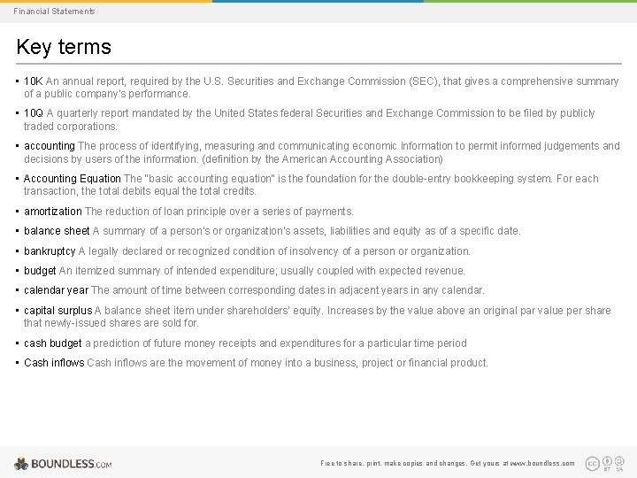 Financial Statements Key terms • 10 K An annual report, required by the U.