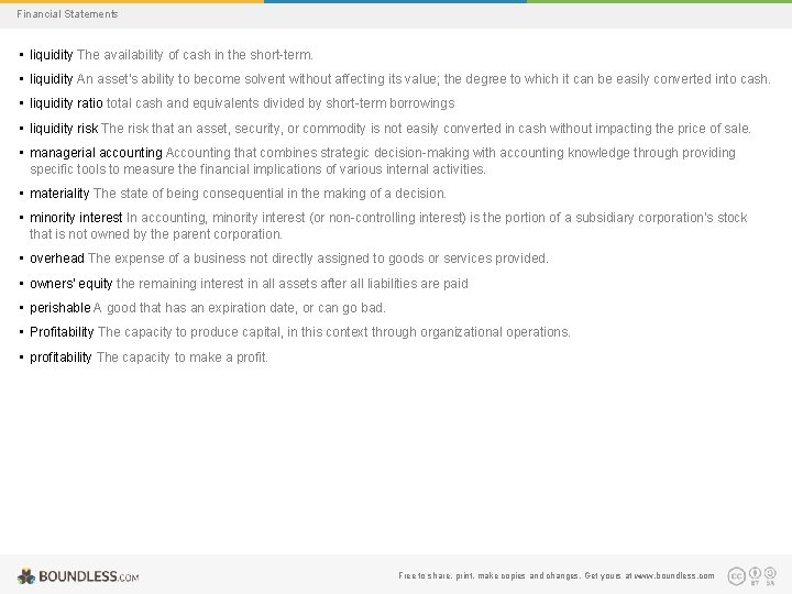 Financial Statements • liquidity The availability of cash in the short-term. • liquidity An