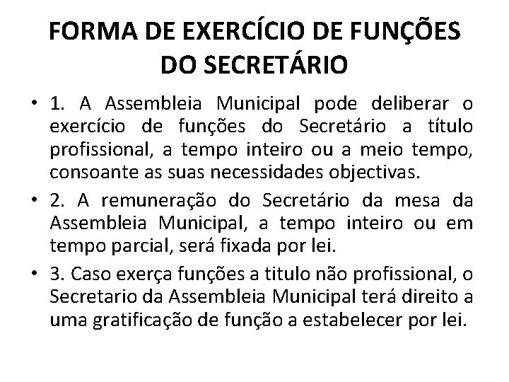 FORMA DE EXERCÍCIO DE FUNÇÕES DO SECRETÁRIO • 1. A Assembleia Municipal pode deliberar