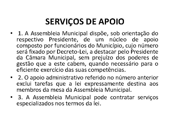 SERVIÇOS DE APOIO • 1. A Assembleia Municipal dispõe, sob orientação do respectivo Presidente,