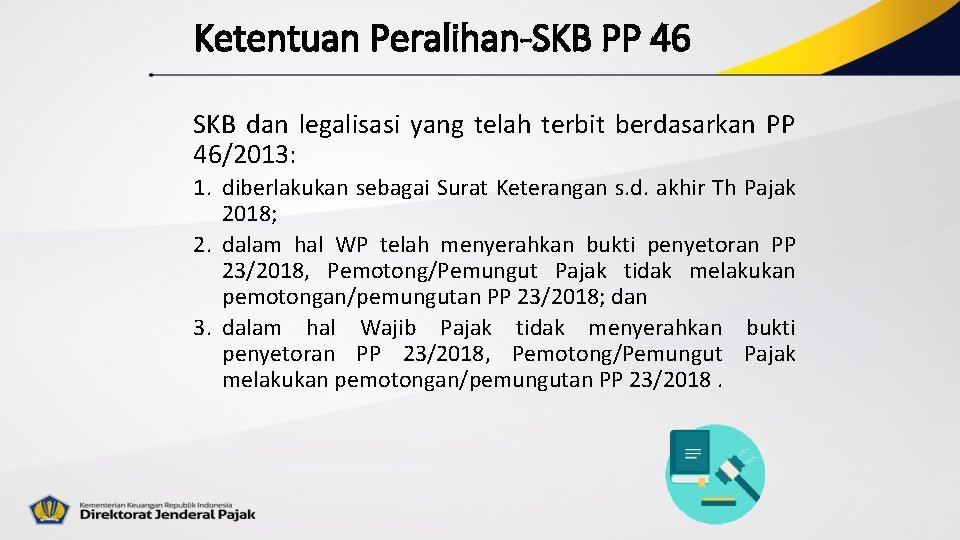Ketentuan Peralihan-SKB PP 46 SKB dan legalisasi yang telah terbit berdasarkan PP 46/2013: 1.