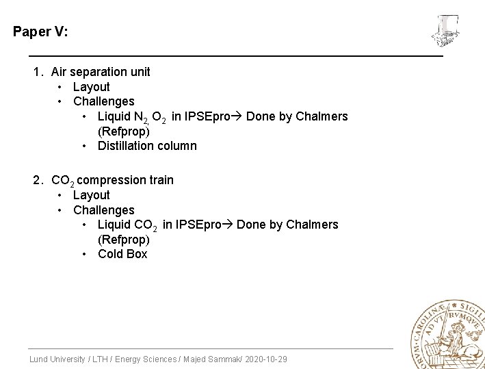 Paper V: 1. Air separation unit • Layout • Challenges • Liquid N 2,