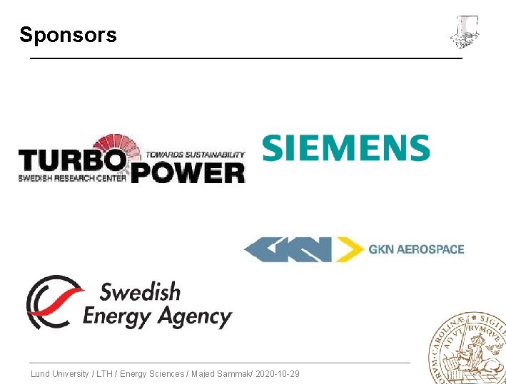 Sponsors Lund University / LTH / Energy Sciences / Majed Sammak/ 2020 -10 -29