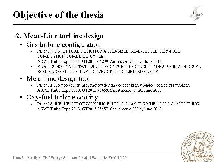 Objective of thesis 2. Mean-Line turbine design • Gas turbine configuration • • Paper