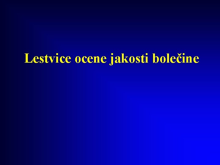 Lestvice ocene jakosti bolečine 