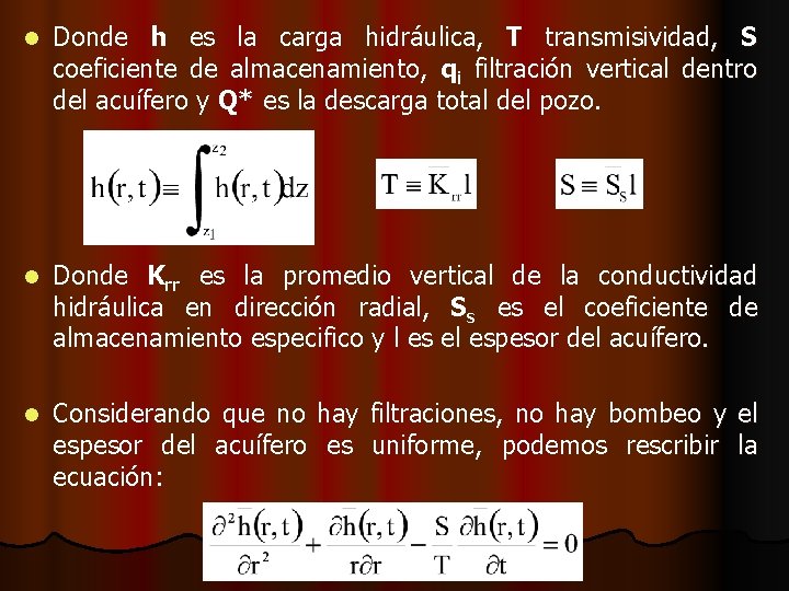 l Donde h es la carga hidráulica, T transmisividad, S coeficiente de almacenamiento, qi