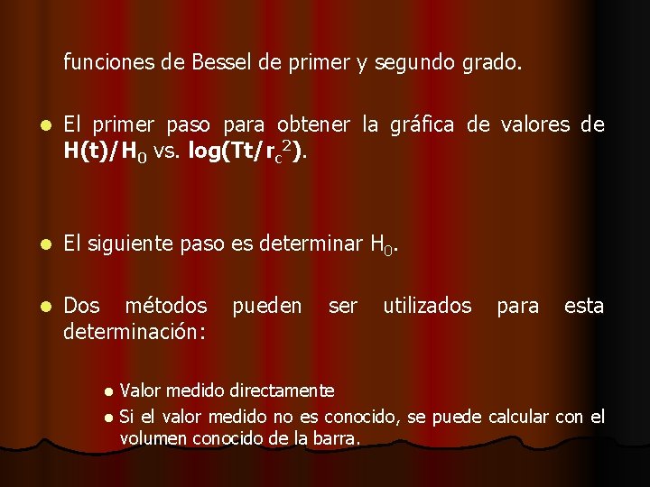 funciones de Bessel de primer y segundo grado. l El primer paso para obtener