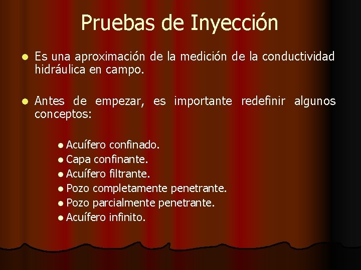 Pruebas de Inyección l Es una aproximación de la medición de la conductividad hidráulica