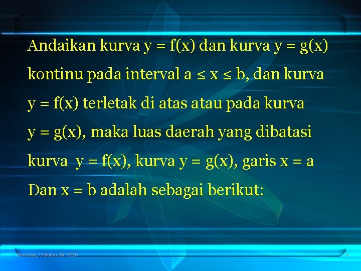 Andaikan kurva y = f(x) dan kurva y = g(x) kontinu pada interval a