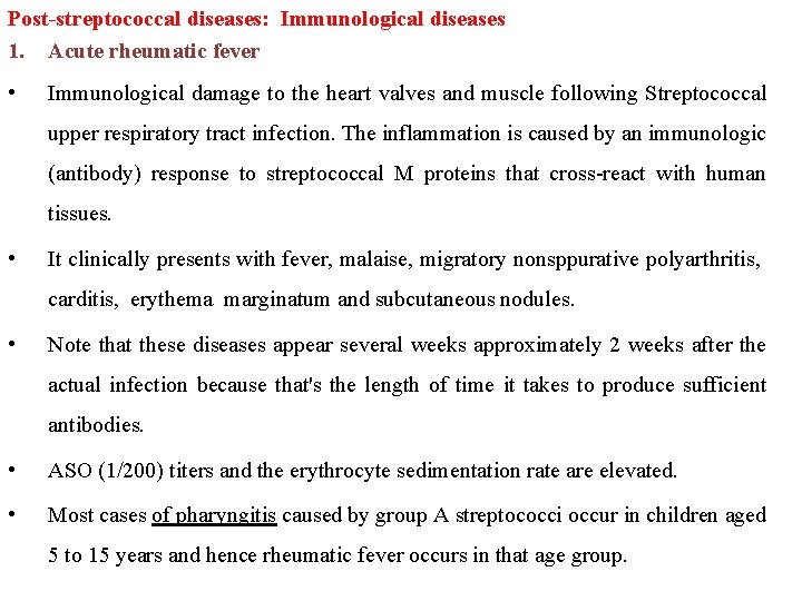 Post-streptococcal diseases: Immunological diseases 1. Acute rheumatic fever • Immunological damage to the heart