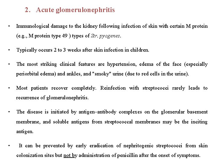 2. Acute glomerulonephritis • Immunological damage to the kidney following infection of skin with