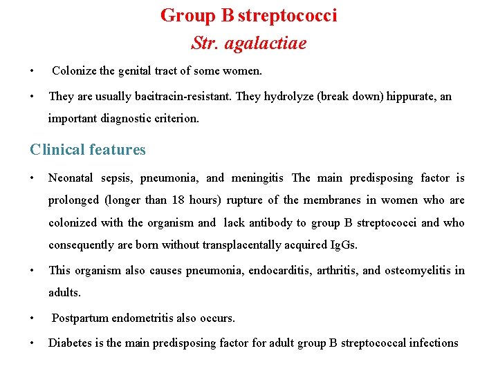Group B streptococci Str. agalactiae • Colonize the genital tract of some women. •