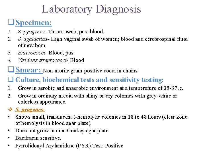 Laboratory Diagnosis q. Specimen: 1. 2. 3. 4. S. pyogenes- Throat swab, pus, blood