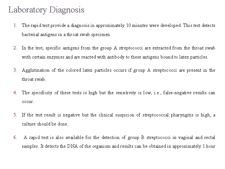 Laboratory Diagnosis 1. The rapid test provide a diagnosis in approximately 10 minutes were