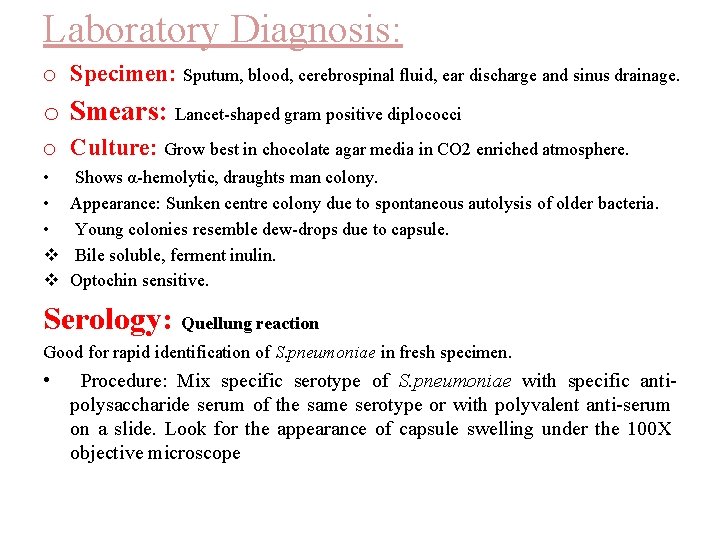 Laboratory Diagnosis: o Specimen: Sputum, blood, cerebrospinal fluid, ear discharge and sinus drainage. o